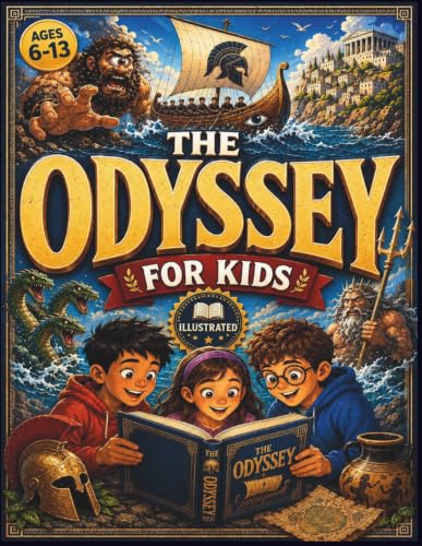The Odyssey for Kids: The Gripping, Easy-to-Read Retelling of Homer’s Epic Adventure That Turns Reluctant Readers Into Story Lovers (Ages 6-13)