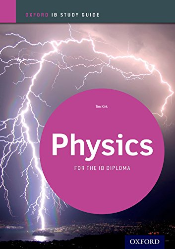 IB Physics Study Guide: Oxford IB Diploma Program IB Physics Study Guide: Oxford IB Diploma Program