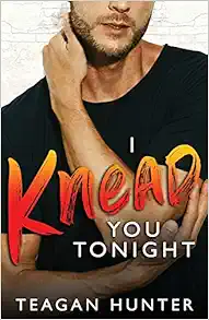 I Knead You Tonight (Slice) book cover