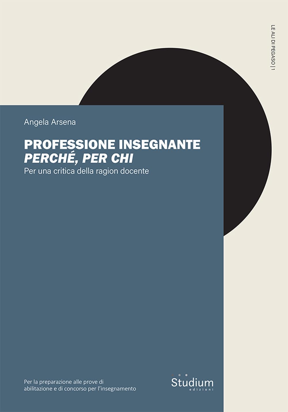 Professione Insegnante: Perché, Per Chi. Per Una Critica Della Ragion Docente - 4
