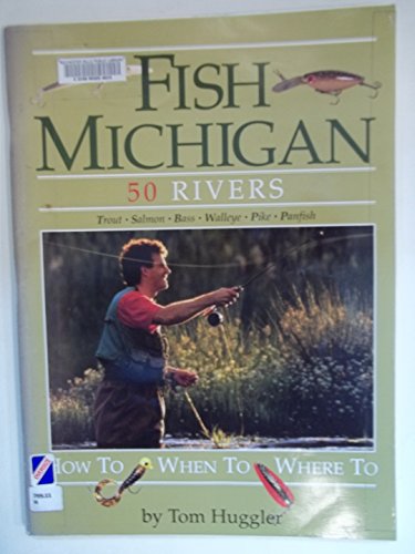 Fish Michigan: 50 Rivers