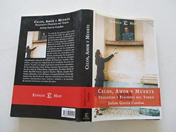 Celos, amor y muerte. Tragedias y pasiones del toreo