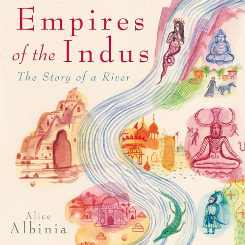 Empires of the Indus by Alice Albinia episode artwork