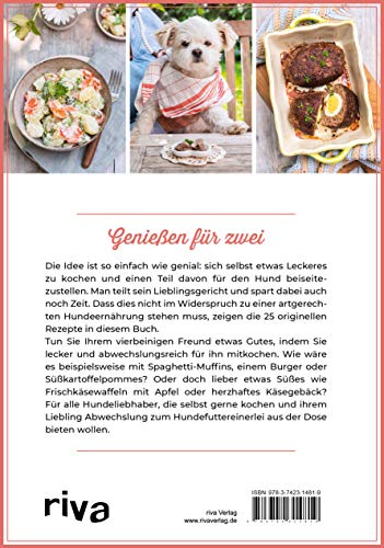 Ich koche für uns!: 25 Lieblingsrezepte für meinen Hund und mich
