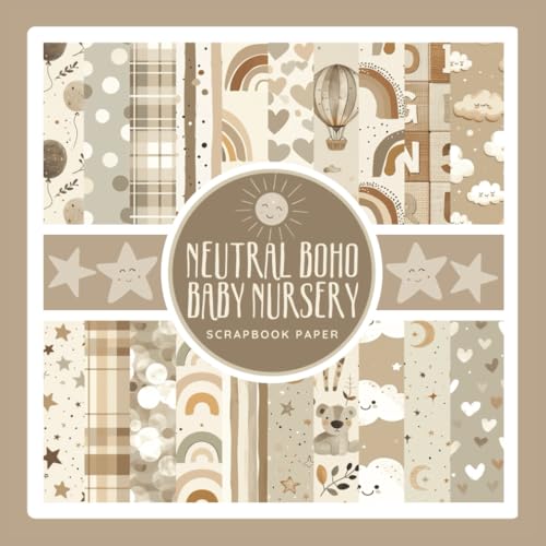 Neutral Boho Baby Nursery Scrapbook Paper: Natural Beige Pattern Craft Paper Pad For Scrapbooking, Mixed Media, Junk Journals & Paper Crafts; 8.5x8.5