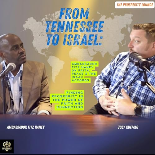 From Tennessee to Israel: Ambassador Fitz Haney on Faith, Peace & The Isaac Accords