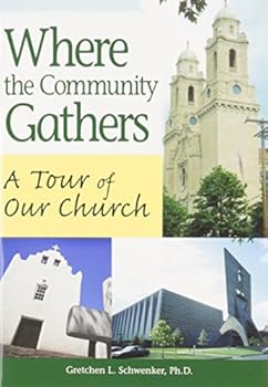 Paperback Where the Community Gathers: A Tour of Our Church Book