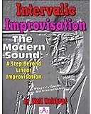 Intervalic Improvisation - The Modern Sound: A Step Beyond Linear Improvisation