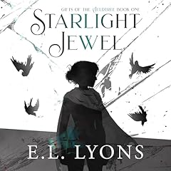 Starlight Jewel Audiobook By E.L. Lyons cover art