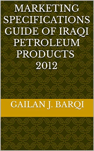 MARKETING SPECIFICATIONS GUIDE OF IRAQI PETROLEUM PRODUCTS – 2012