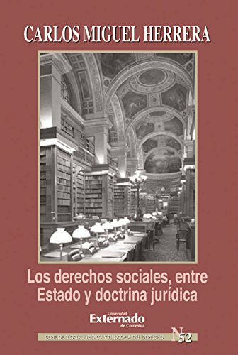 Los derechos sociales entre estado y doctrina jurídica (Spanish Edition) - Carlos Miguel, Herrera