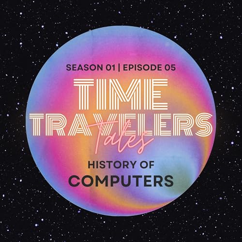 HISTORY OF: Computers
