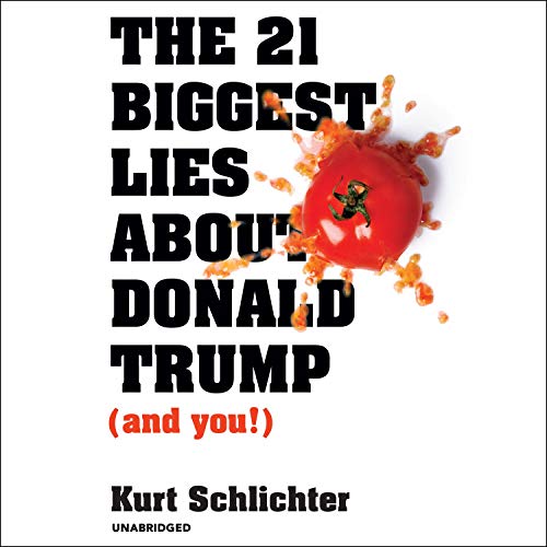 The 21 Biggest Lies About Donald Trump (and You!) by Kurt Schlichter episode artwork