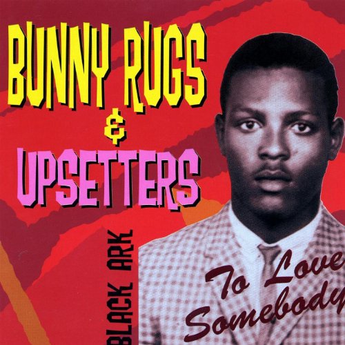 To Love Somebody Bunny Rugs & Upsetters Digital Music