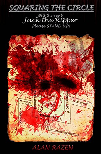  Squaring The Circle: Will The Real Jack The Ripper Please Stand Up