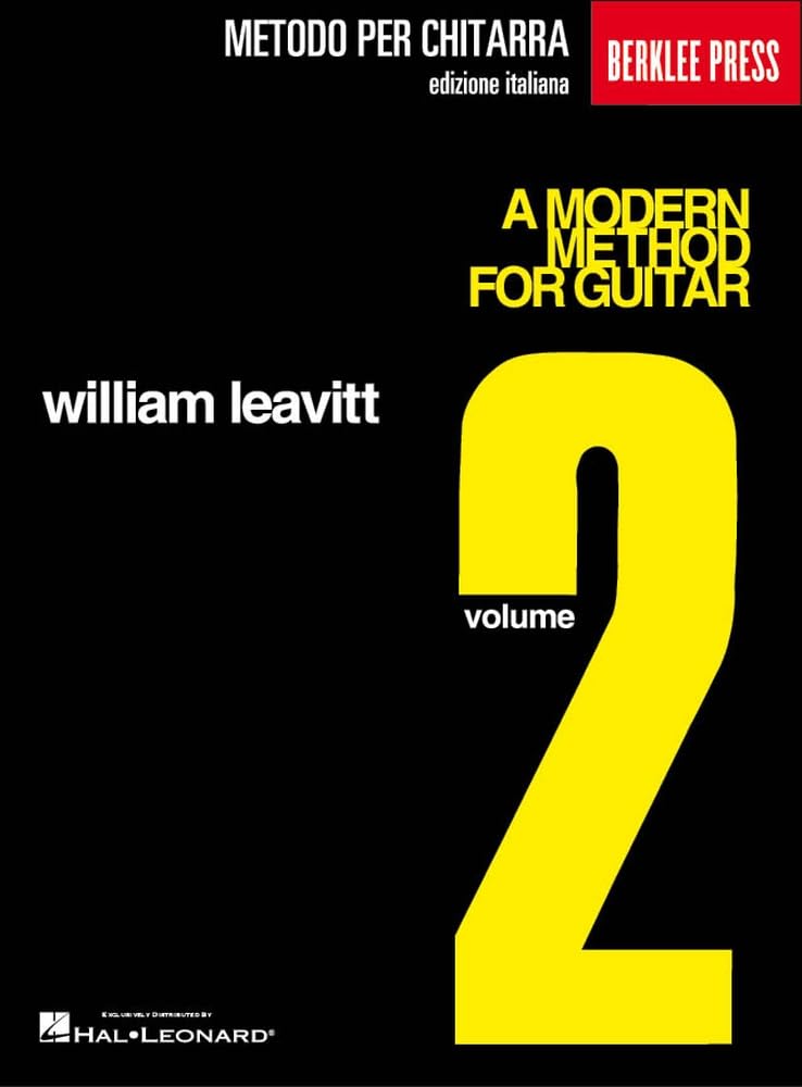 A Modern Method for Guitar Volume 2 William Leavitt | Metodo per Chitarra Edizione Italiana | Livello Intermedio | Studenti Insegnanti Tecnica Progressiva | Spartito Berklee Press Hal Leonard