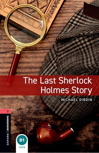 Oxford Bookworms Library: Level 3: The Last Sherlock Holmes Story: Reader