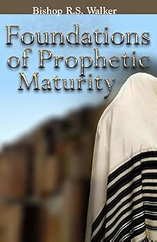 Foundations of Prophetic Maturity