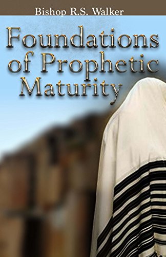 Foundations of Prophetic Maturity 0692423133 Book Cover