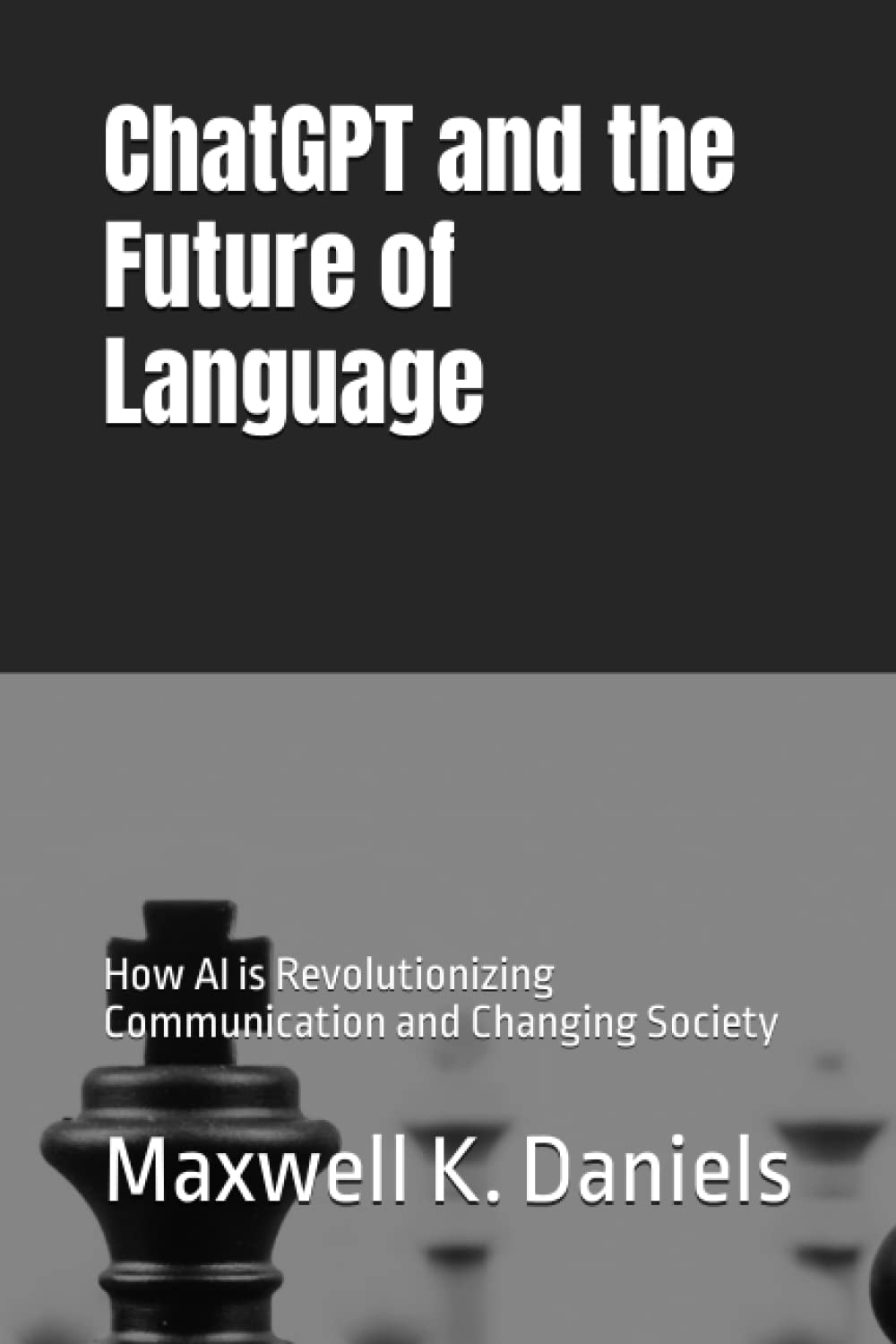 ChatGPT and the Future of Language: How AI is Revolutionizing Communication and Changing Society