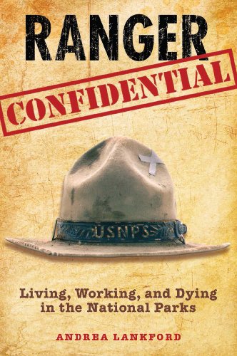 Ranger Confidential: Living, Working, and Dying in the National Parks book cover
