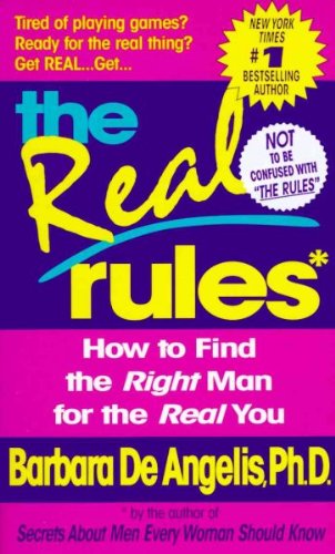 The Real Rules: How to Find the Right Man for t... B001U0UBSU Book Cover