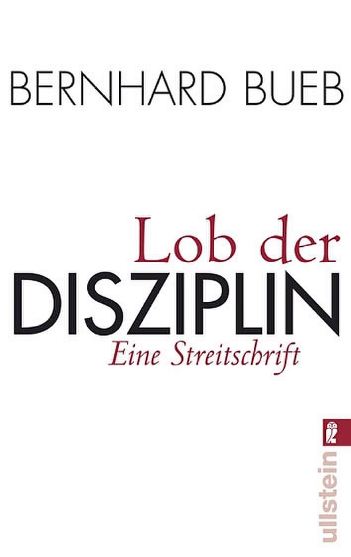 Lob der Disziplin: Eine Streitschrift