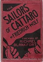 The Sailors of Cattaro: A Play in 2 Acts Based on a Mutiny in the Austrian Navy in 1918 B00089DHR6 Book Cover