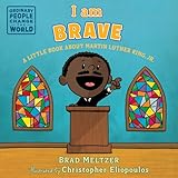 I am Brave: A Little Book about Martin Luther King, Jr. (Ordinary People Change the World)