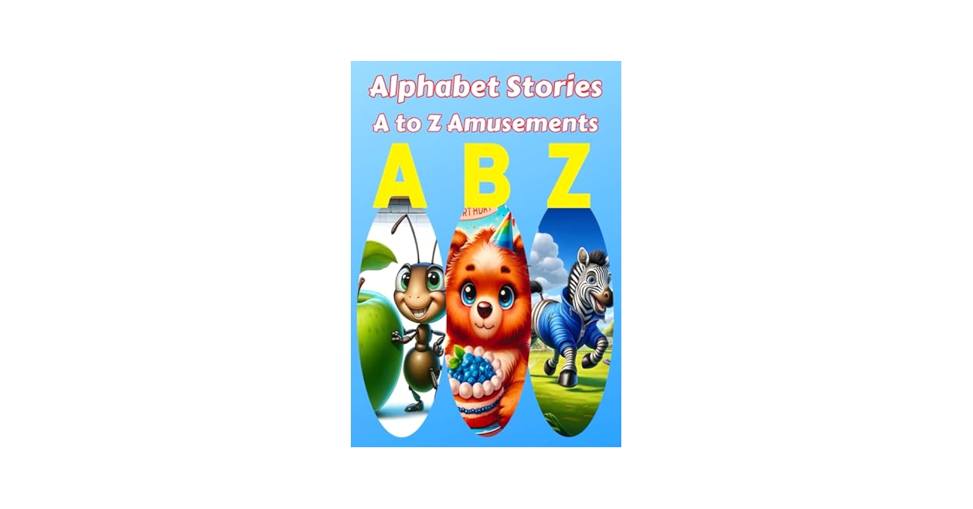 Alphabet Stories A to Z Amusements: Fun Educational