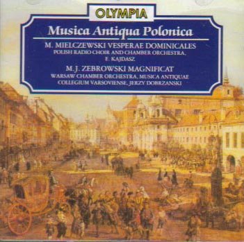 Musica Antiqua Polonica. Choral Music from Poland (Mielczewski Vesperae DominicalesZebrowski Magnificat)