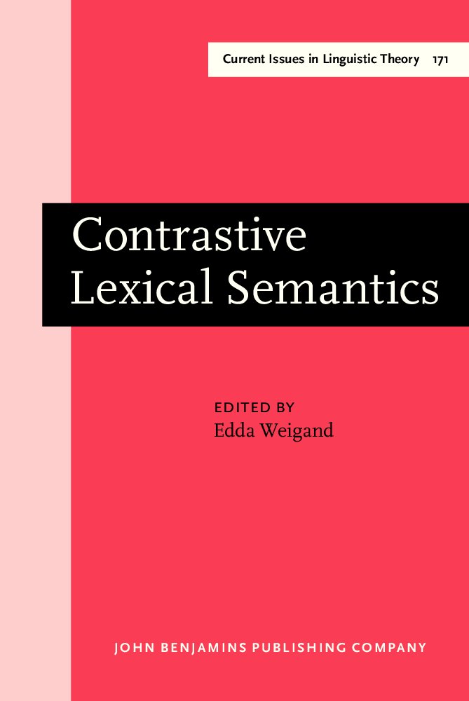 Buy Contrastive Lexical Semantics (Amsterdam Studies in the Theory & History of Linguistic Science: Series Iv: Current Issues in Linguistic Theory) — BookShops.in