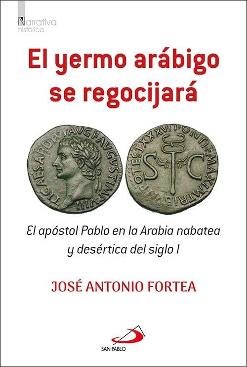 El yermo arábigo se regocijará: El apóstol Pablo en la Arabia nabatea y desértica del siglo I (Narrativa)