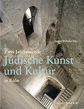  Zwei Jahrtausende Jüdische Kunst und Kultur in Köln