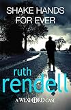  Shake Hands For Ever: an unforgettable and unputdownable Wexford mystery from the award-winning Queen of Crime, Ruth Rendell (Wexford, 9)
