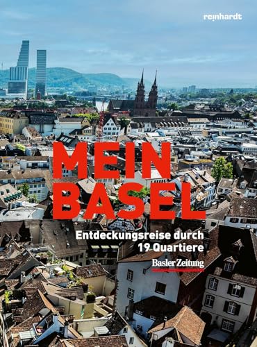 Preisvergleich Produktbild Mein Basel: Entdeckungsreise durch 19 Quartiere