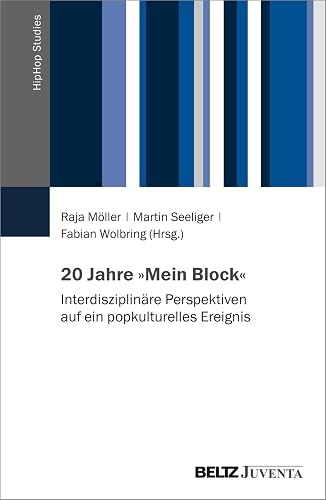 20 Jahre 'Mein Block': Interdisziplinäre Perspektiven auf ein popkulturelles Ereignis