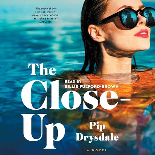 Page de couverture de Close-Up Audiobook by Pip Drysdale