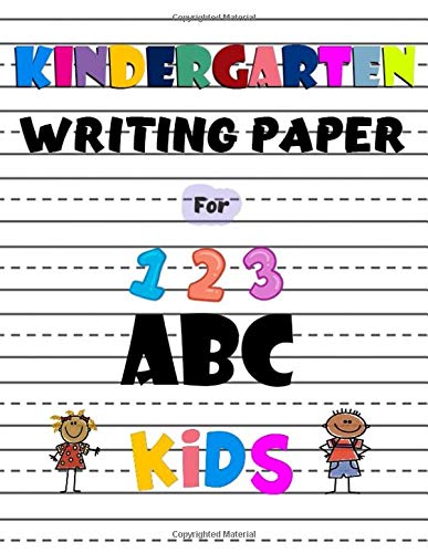 kindergarten writing paper for 123 abc kids: blank writing books for pre k toddlers kids ages 3-7 years old