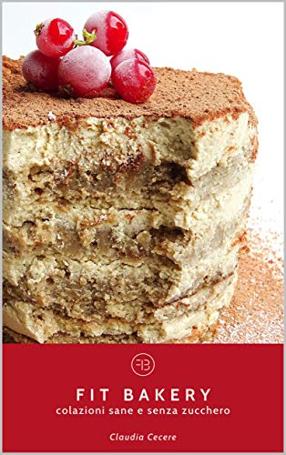 FIT BAKERY: colazioni sane e senza zucchero