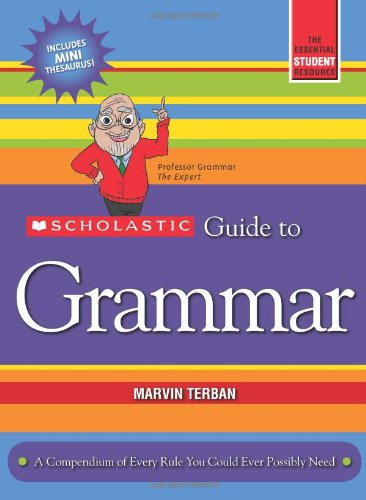 Scholastic Guide to Grammar      Paperback – Student Edition, August 1, 2011