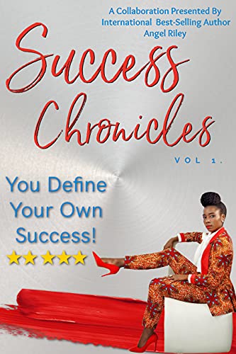 Success Chronicles Vol.1: You Define Your Own Success!