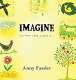 Imagine: You were a hen, a Goat or...