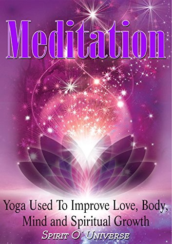 Meditation: Yoga Used To Improve Love, Body, Mind and Spiritual