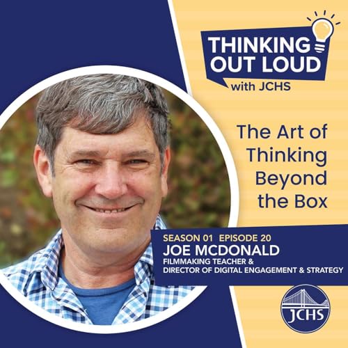 The Art of Thinking Beyond the Box with Joe McDonald, Filmmaking Teacher & Director of Digital Engagement & Strategy