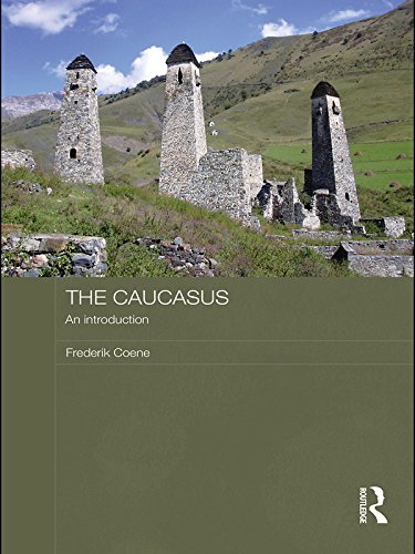 The Caucasus - An Introduction (Routledge Contemporary Russia and Eastern Europe Series)