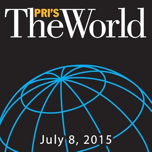 The World, July 08, 2015 Audiolibro Por Marco Werman arte de portada