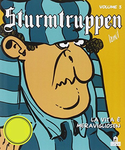 La vita è meravigliosen. Sturmtruppen: 3 La vita è meravigliosen. Sturmtruppen: 3