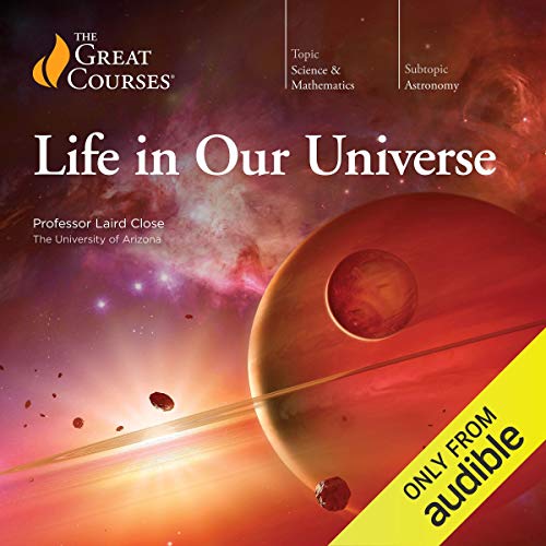 Life in Our Universe (Audible Audio Edition) Laird Close