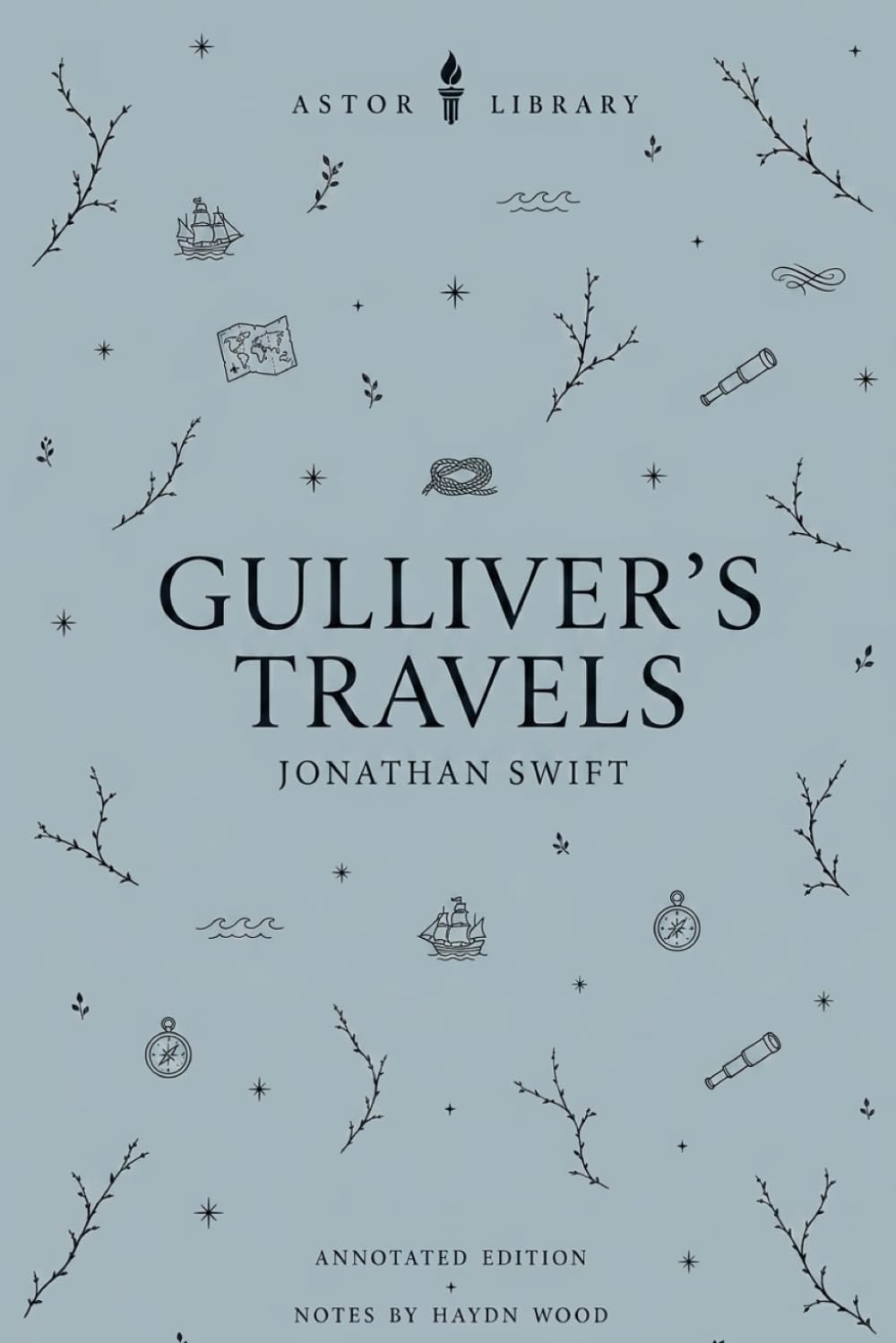 Gulliver's Travels (Astor Edition): The Complete Text with Commentary, Context, and Analysis